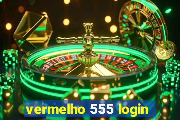 vermelho 555 login